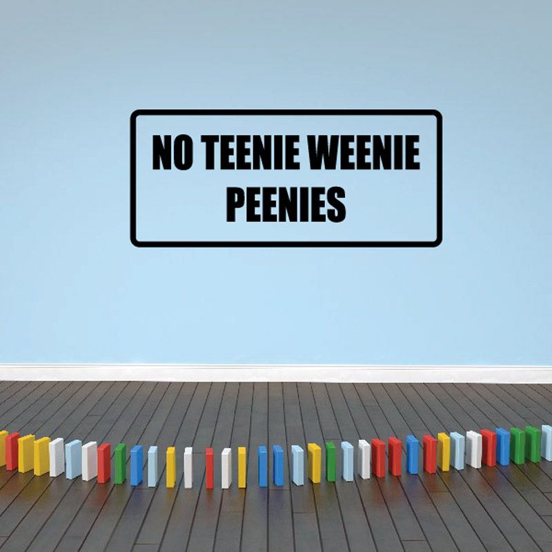 Image of No teenie weenie peenies Decal