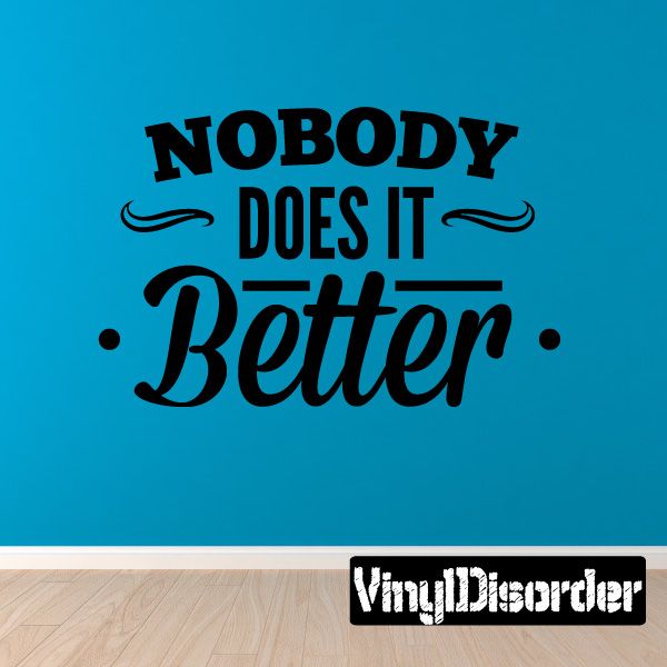 Vinyl decal with bold black "Nobody Does It Better" lettering