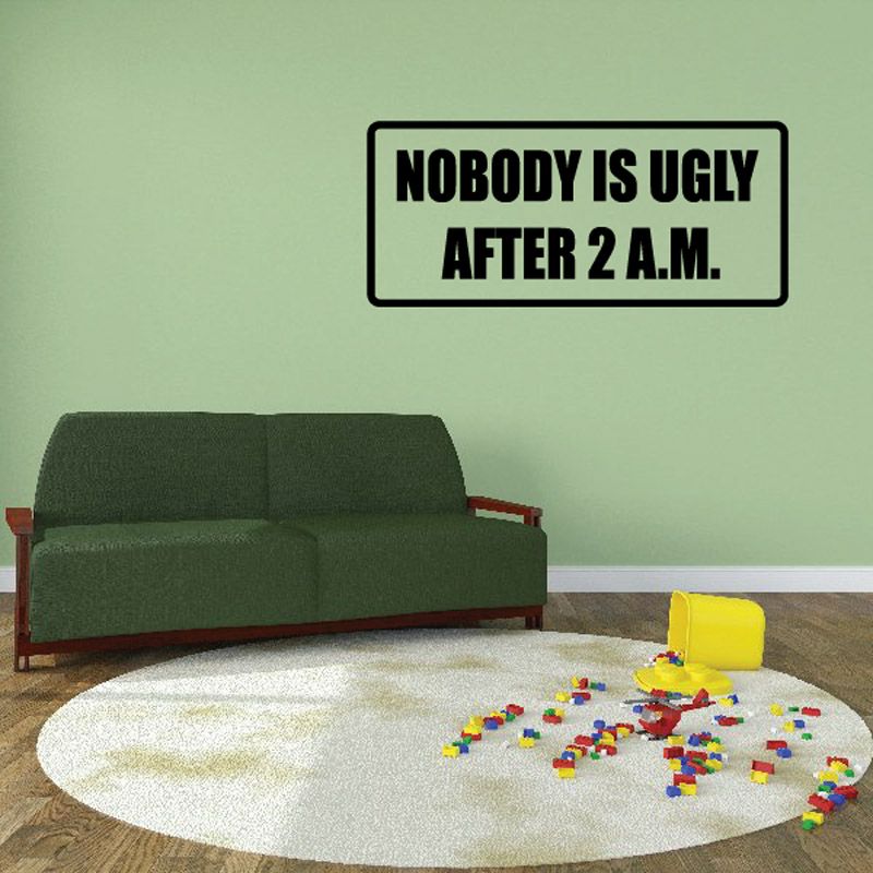 Image of Nobody is ugly after 2 A.M Decal