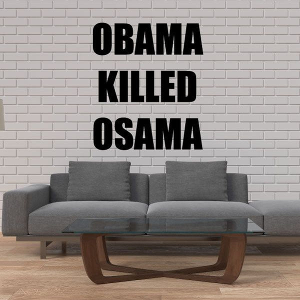 Black wall decal with bold text: "OBAMA KILLED OSAMA"