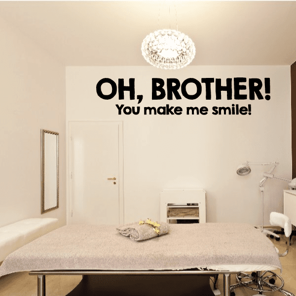 Image of Oh Brother You Make Me Smile Wall Decal