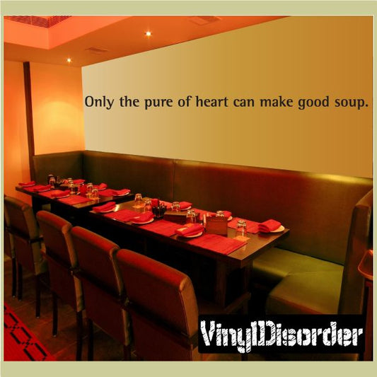 Image of Only the pure of heart can make good soup Wall Decal