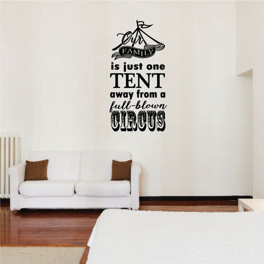 Image of Our Family Is Just One Tent Away from a Circus Wall Decal