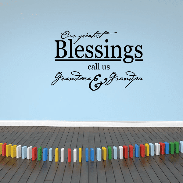 Image of Our greatest blessings call us grandma and grandpa Decal