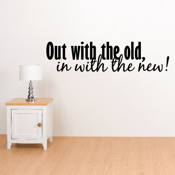 New Year’s holiday wall decal with message “Out with the old, in with the new!”