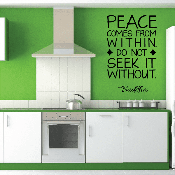 Wall decal with “Peace comes from within. Do not seek it without.” ~Buddha