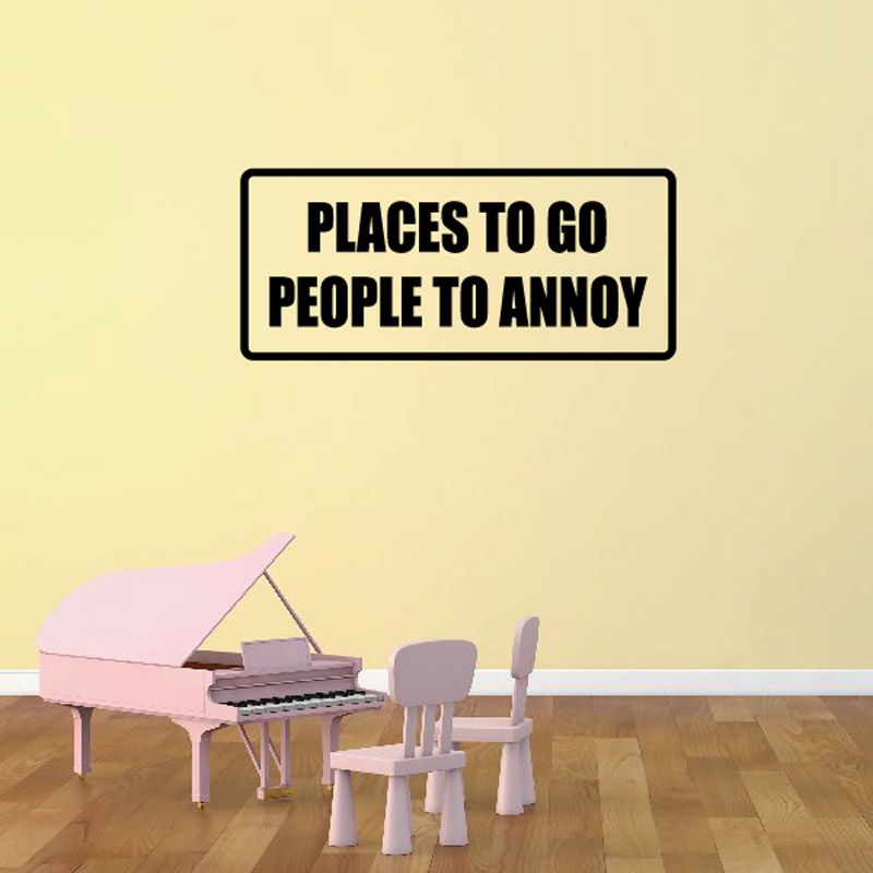 Image of Places to go people to annoy Decal