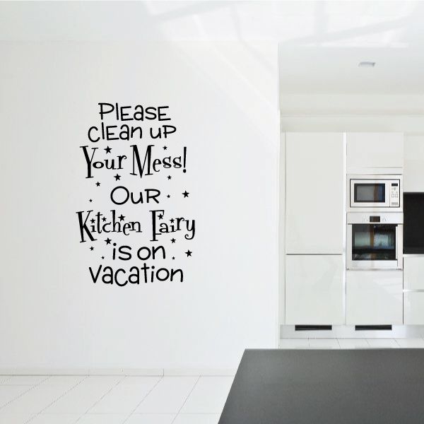 Image of Please Clean Up Your Mess our Kitchen Fairy is on Vacation Wall Decal