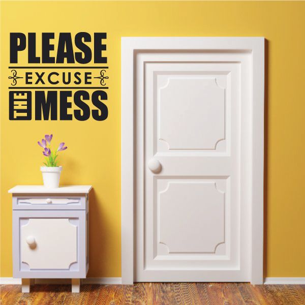 Image of Please Excuse The Mess Wall Decal