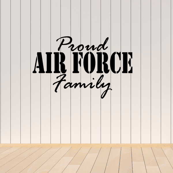 Air Force family wall decal reading 'Proud Air Force Family' in black script and bold caps