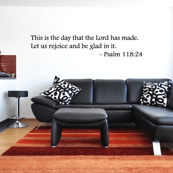 Image of Psalm 118:24 This is the day that the Lord has made Let us rejoice and be glad in it Wall Decal