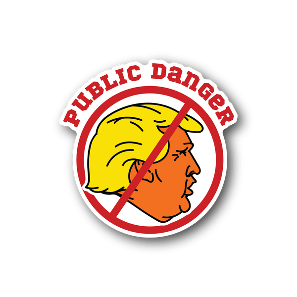 Circular vinyl sticker: yellow and orange faces, red slash, 'PUBLIC DANGER' text