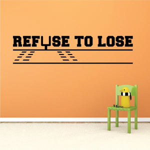 Wall decal with bold “REFUSE TO LOSE” lettering and horizontal stripe lines