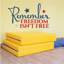 Wall decal with star and text: Remember FREEDOM ISN'T FREE