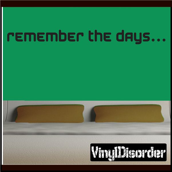 Wall decal with "Remember the days..." text in black lettering