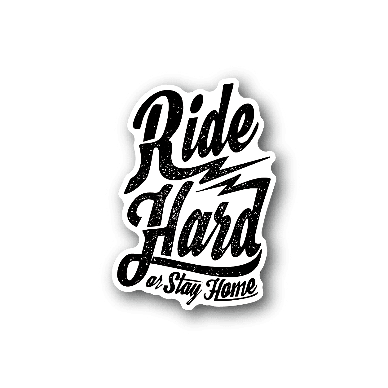 Image of Ride Hard or Stay Home Sticker