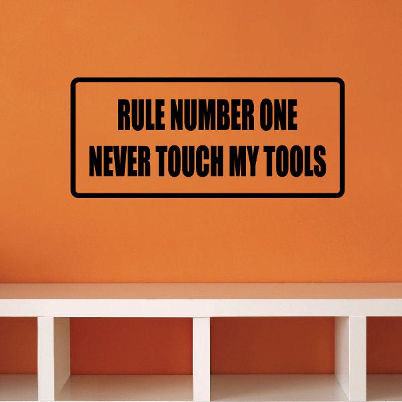 Image of Rule number one never touch my tools Decal