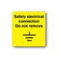 Yellow safety warning sticker with electrical connection text and do not remove symbol