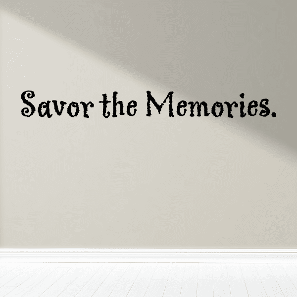 Image of Savor the memories Wall Decal