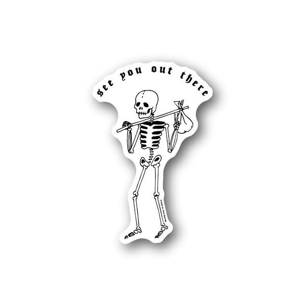 Vinyl sticker with cartoon skeleton and 'See you out there' text around it.