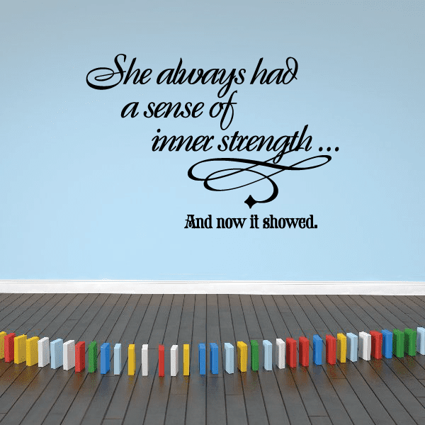 Image of She always had a sense of inner strength and now it showed Wall Decal