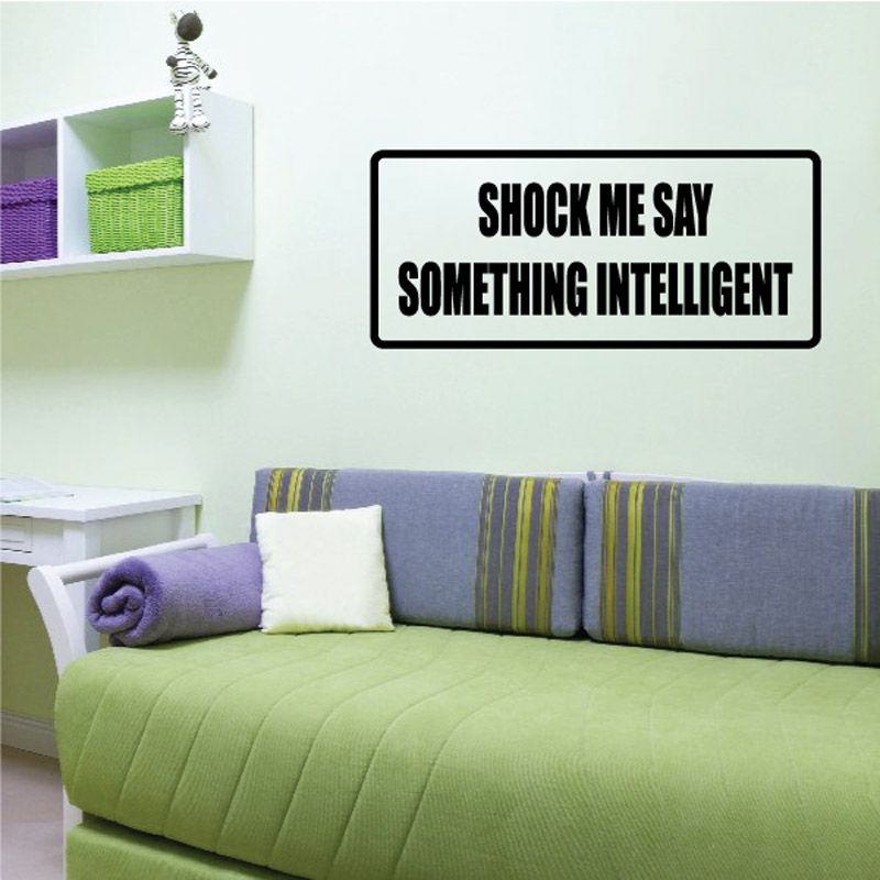 Image of Shock me say something intelligent Decal