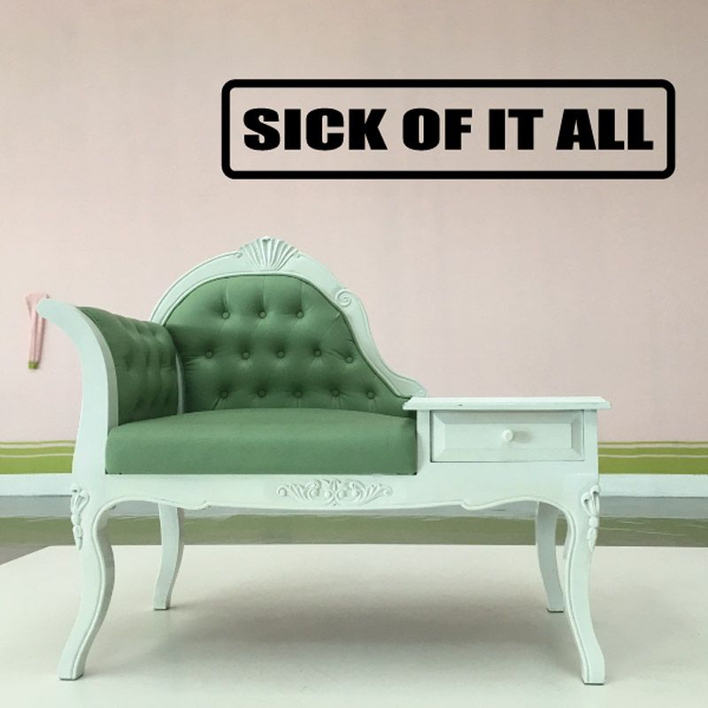 Image of Sick of it all Decal