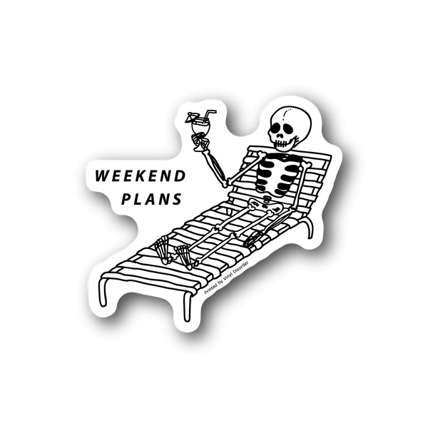 Vinyl sticker of a skeleton lounging on a bed, with “WEEKEND PLANS” text