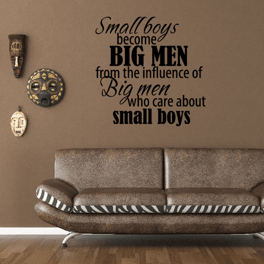 Image of Small Boys Become big men from the influence of Big men who care about small boys Wall Decal