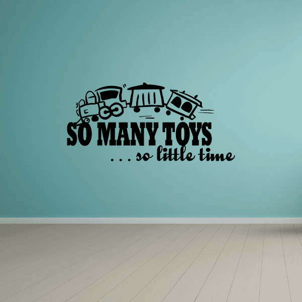 Image of So many toys so little time Wall Decal