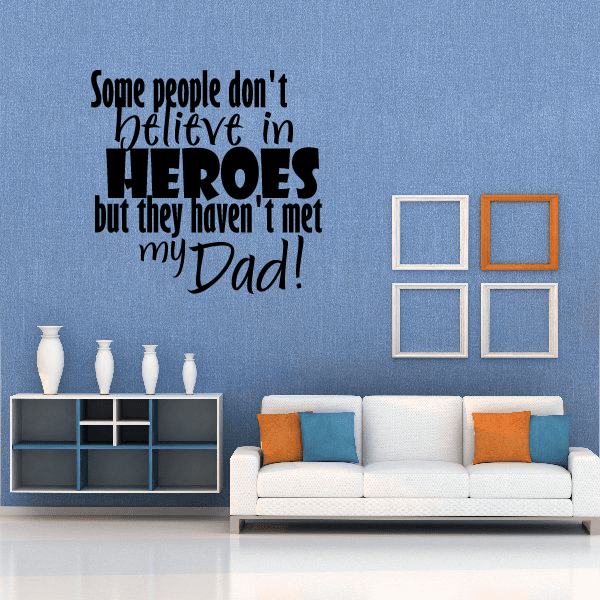 Image of Some people don’t believe in heroes Wall Decal