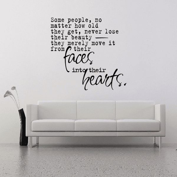 Image of Some people no matter how old they get never lose their beauty they merely move it from their faces into their hearts Wall Decal