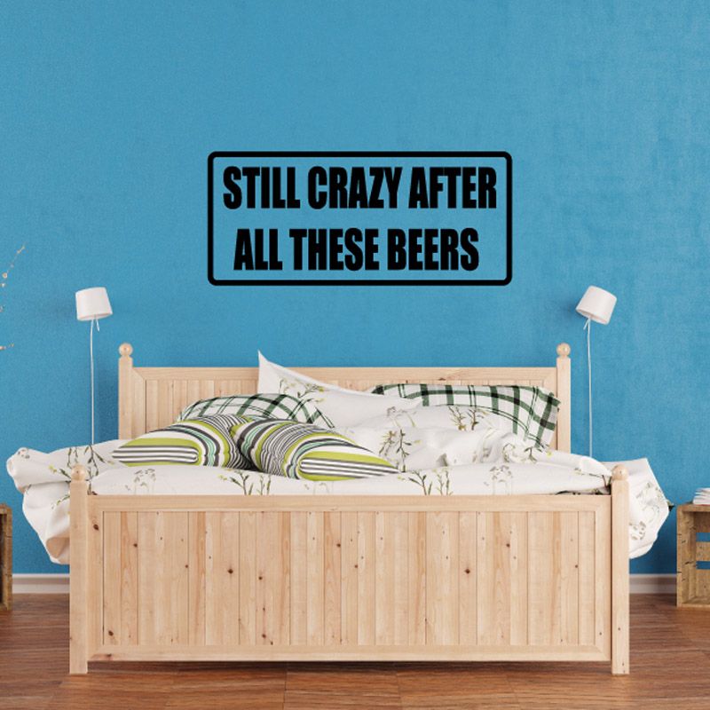 Image of Still crazy after all these beers Decal