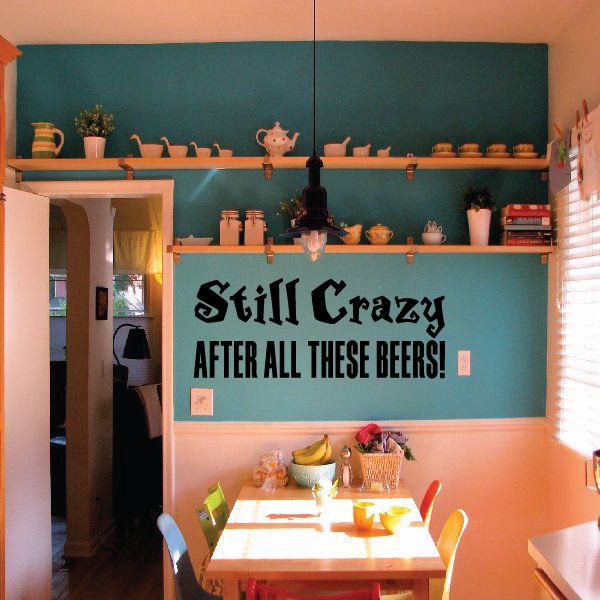 Image of Still crazy after all these beers Decal