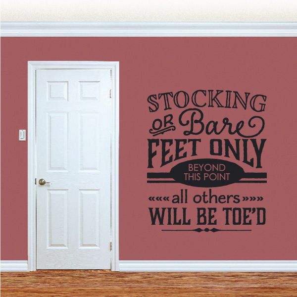 Image of Stocking Or Bare Feet Only Beyond This Point Wall Decal