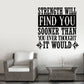 Inspirational wall decal with bold black quote lettering: “Strength will find you”
