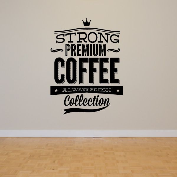 Image of Strong Premium Coffee Always Fresh Collection Decal