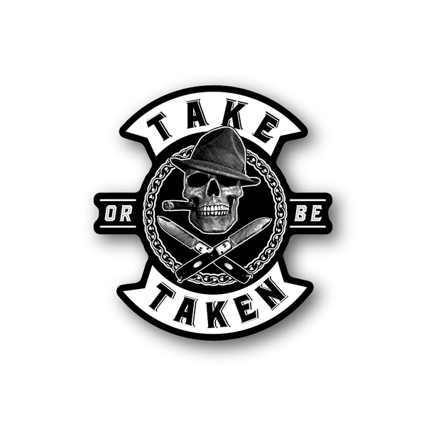 Skull vinyl sticker with black hat and chain border, text Take or Be Taken