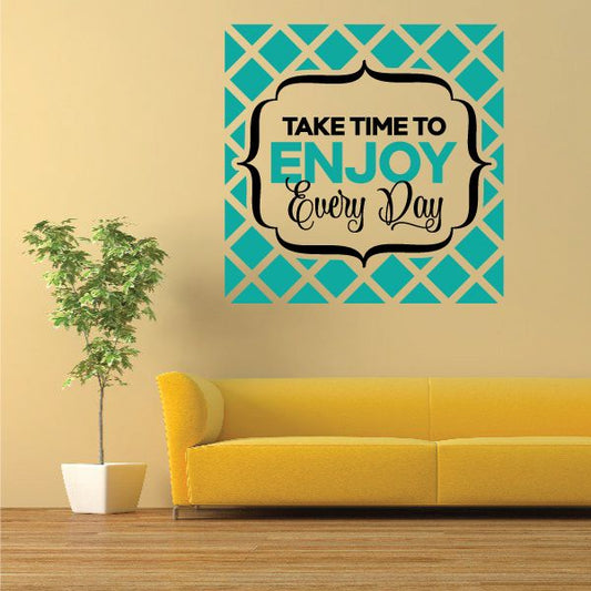 Image of Take Time To Enjoy Every Day Wall Decal