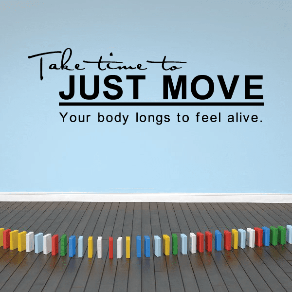 Image of Take time to just move your body longs to feel alive Sports Vinyl Wall Decal Sticker Mural Quotes Words HF004TaketimeV