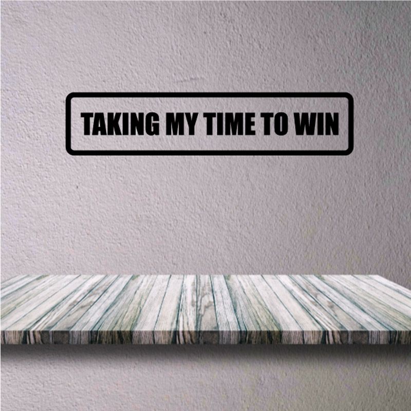 Image of Taking My Time to Win Decal