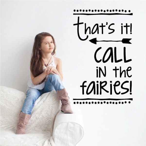 Image of Thats it Call in the Fairies Wall Decal