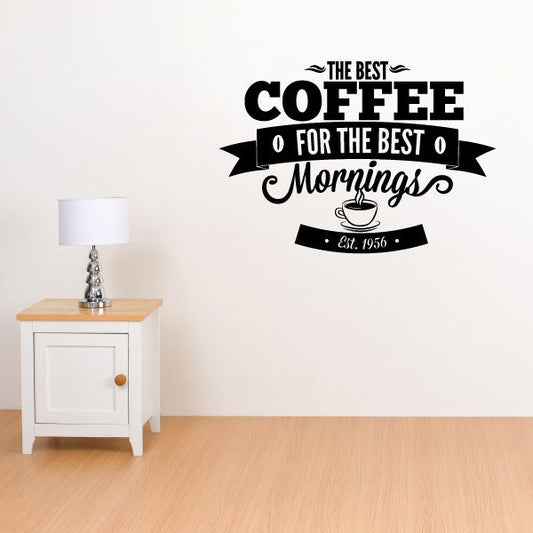 Image of The Best Coffee For The Best Mornings Decal