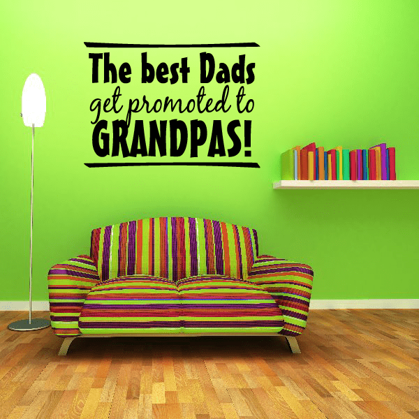 Image of The best dads get promoted to grandpas Wall Decal