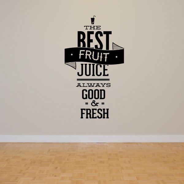 Fruit juice wall decal with THE BEST FRUIT JUICE and FRESH text