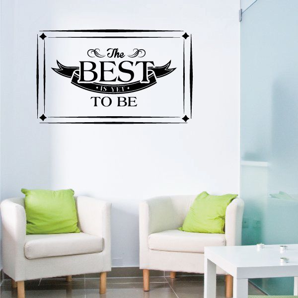 Image of The Best Is Yet To Be Wall Decal 