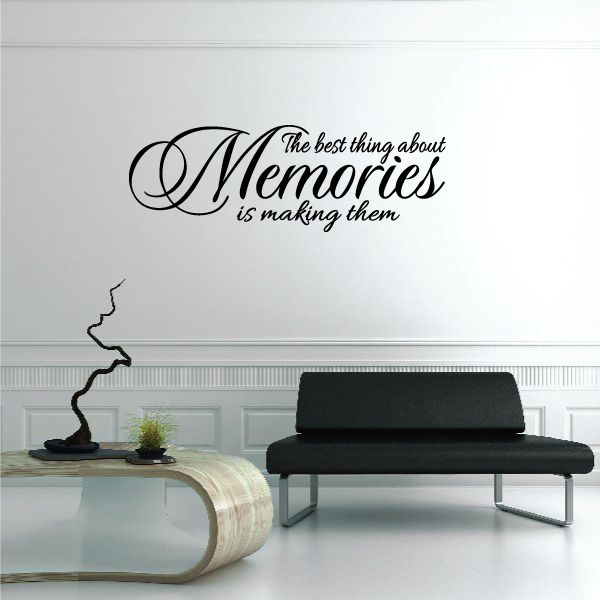 Wall decal text: "The best thing about Memories is making them" in cursive.