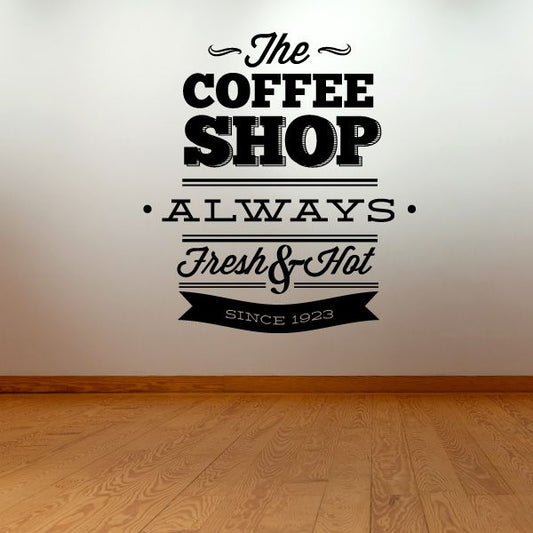 Image of The Coffee Shop Always Fresh & Hot Since 1923 Decal