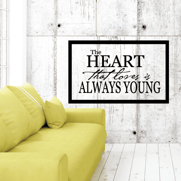 Image of The heart that loves is always young Decal