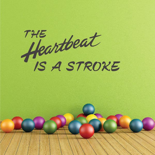 Image of The heartbeat is a stroke Decal